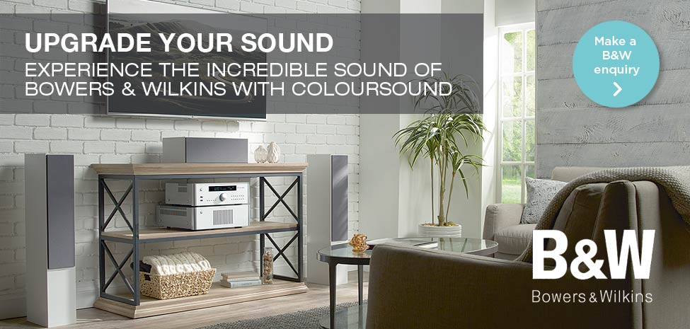 experiance the incedible sound of Bowers & Wilkins with Coloursound